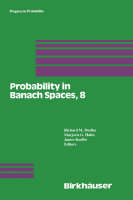 Probability in Banach Spaces, 8: Proceedings of the Eighth International Conference - 