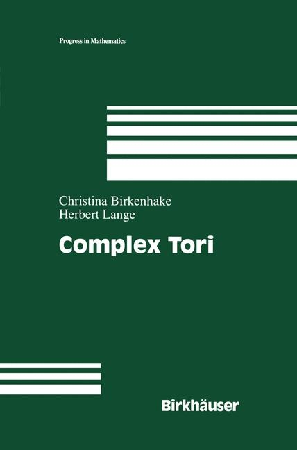 Complex Tori -  Christina Birkenhake,  Herbert Lange