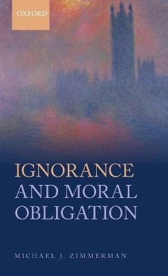 Ignorance and Moral Obligation - Michael J. Zimmerman