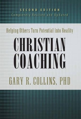 Christian Coaching, Second Edition - Gary R. Collins