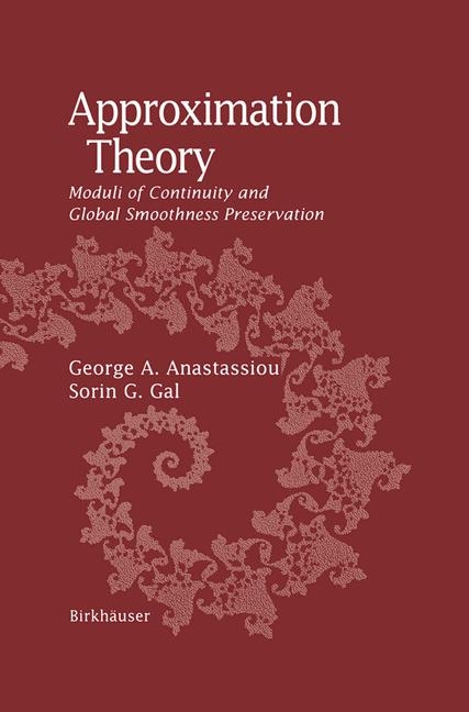 Approximation Theory -  George A. Anastassiou,  Sorin G. Gal