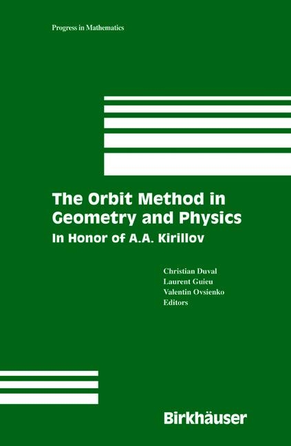 Orbit Method in Geometry and Physics -  Christian Duval,  Laurent Guieu,  Valentin Ovsienko