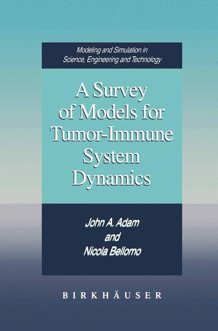 Survey of Models for Tumor-Immune System Dynamics -  John A. Adam,  Nicola Bellomo