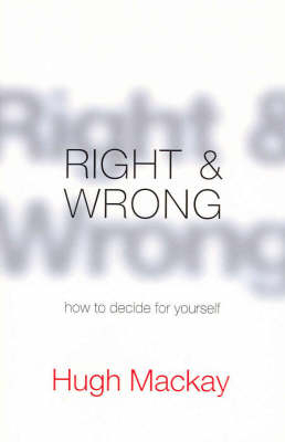 Right and Wrong - Hugh Mackay