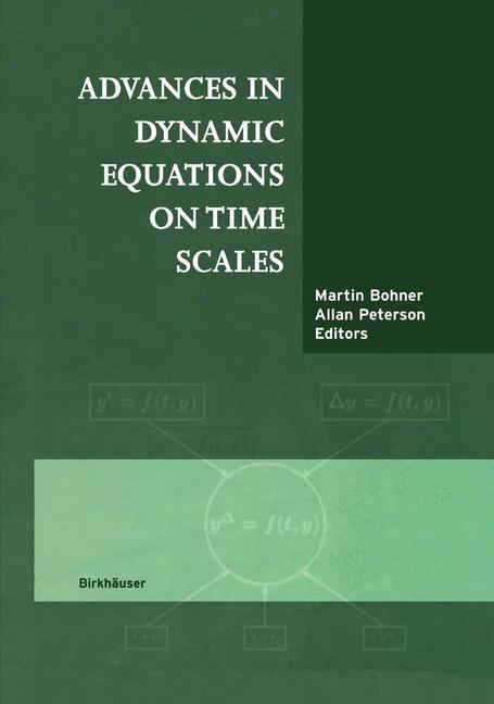 Advances in Dynamic Equations on Time Scales - 