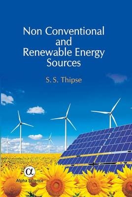 Non Conventional and Renewable Energy Sources - S.S. Thipse
