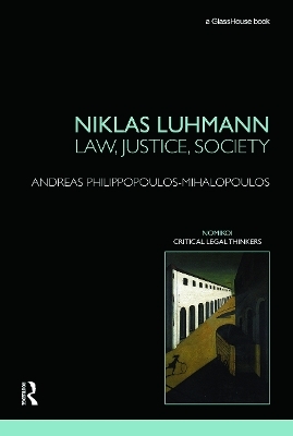 Niklas Luhmann: Law, Justice, Society - Andreas Philippopoulos-Mihalopoulos