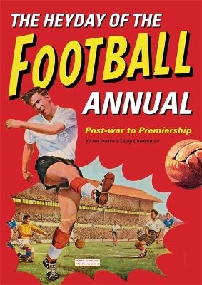 The Heyday Of The Football Annual - Ian Preece