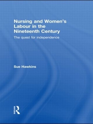 Nursing and Women’s Labour in the Nineteenth Century - Sue Hawkins