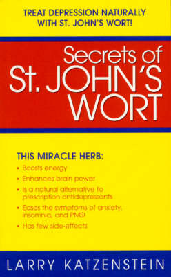 Secrets of St John's Wort - Larry Katzenstein