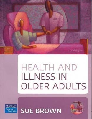 Health and Illness in Older Adults - Sue Brown