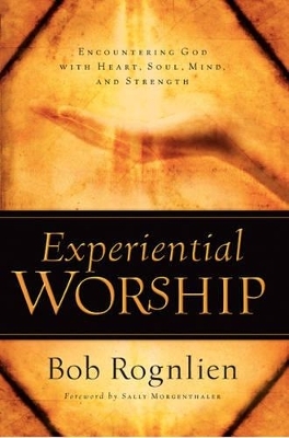 Experiential Worship - Bob Rognlien