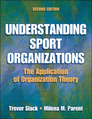 Understanding Sports Organizations - Trevor Slack, Milena M. Parent