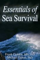 Essentials of Sea Survival - Frank Golden, Michael J. Tipton