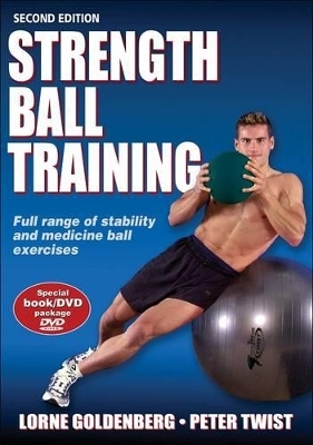 Strength Ball Training - Lorne Goldenberg, Peter Twist