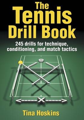 The Tennis Drill Book - Tina Hoskins