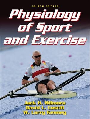 Physiology of Sport and Exercise - Jack H. Wilmore, David L. Costill, W. Larry Kenney