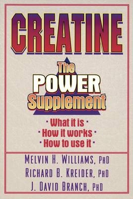 Creatine - Melvin H. Williams, Richard B. Kreider, David J. Branch