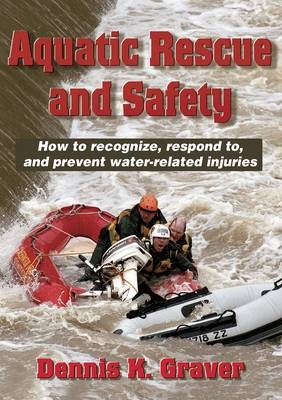 Aquatic Rescue and Safety - Dennis K. Graver