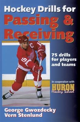Hockey Drills for Passing and Receiving - George Gwozdecky, Vern Stenlund
