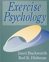 Exercise Psychology - Janet Buckworth, Rod K. Dishman