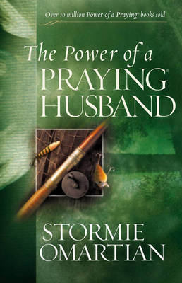 The Power of a Praying Husband - Stormie Omartian