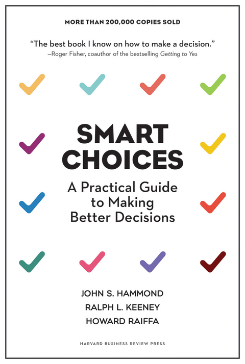 Smart Choices - John S. Hammond, Ralph L. Keeney, Howard Raiffa