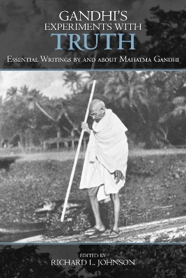 Gandhi's Experiments with Truth - Richard L. Johnson