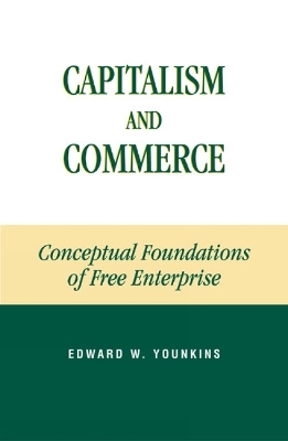 Capitalism and Commerce - Edward W. Younkins