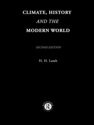 Climate, History and the Modern World - Hubert H. Lamb