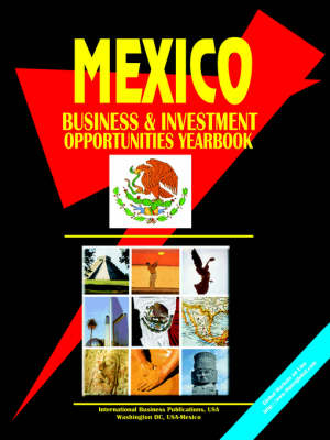 Mexico Business and Investment Opportunities Yearbook - 