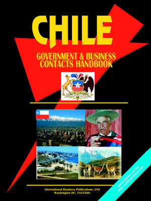 Chile Government and Business Contacts Handbook