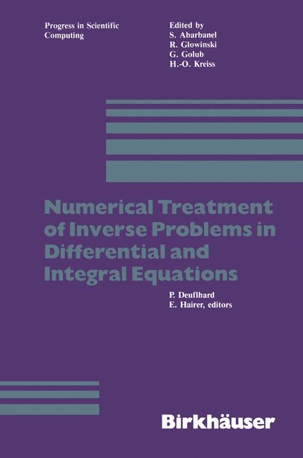 Numerical Treatment of Inverse Problems in Differential and Integral Equations -  Deuflhard,  Hairer