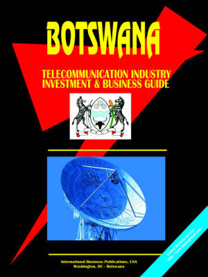 Botswana Telecommunication Industry Investment and Business Guide