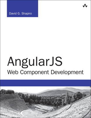 AngularJS Web Component Development - David Shapiro