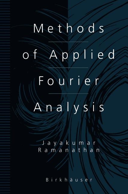 Methods of Applied Fourier Analysis -  Jayakumar Ramanathan