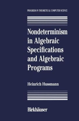 Nondeterminism in Algebraic Specifications and Algebraic Programs -  Hussmann