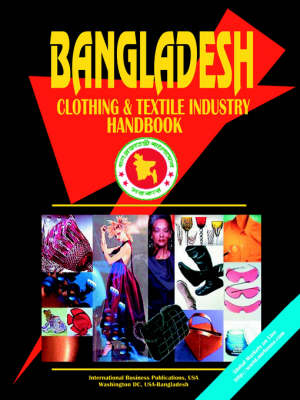 Bangladesh Clothing & Textile Industry Handbook