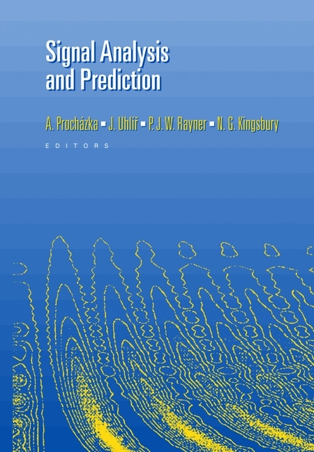 Signal Analysis and Prediction -  N.G. Kingsbury,  P.J.W. Payner,  Ales Prochazka,  J. Uhlir