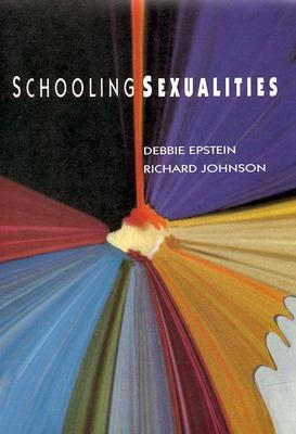 SCHOOLING SEXUALITIES -  Epstein, Richard Johnson