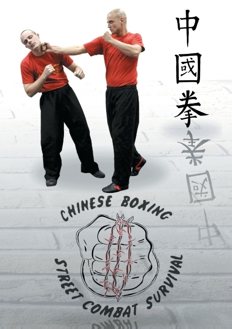 Chung Kuo Chuan Chinese Boxing Street Combat Survival - 