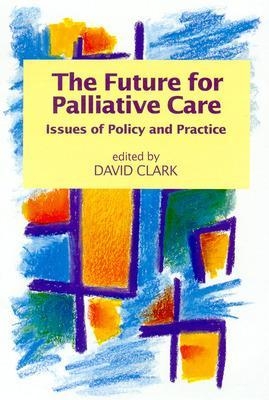 The Future For Palliative Care - David Clark