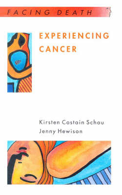 Experiencing Cancer - Kirsten Costain Schou, Jenny Hewison