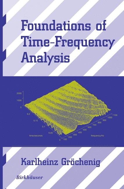 Foundations of Time-Frequency Analysis -  Karlheinz Grochenig