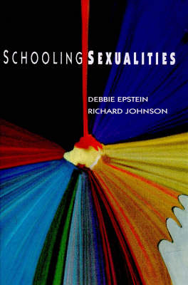 Schooling Sexualities - Debbie Epstein, Richard Johnson