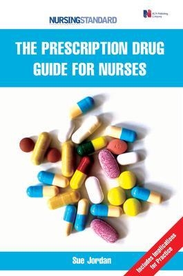 The Prescription Drug Guide for Nurses - Sue Jordan