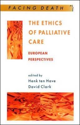 The Ethics Of Palliative Care - Henk ten Have