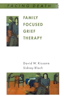 Family Focused Grief Therapy - David Kissane, Sidney Bloch