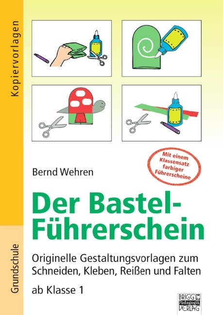 Der Bastel-Führerschein / Kopiervorlagen - Bernd Wehren