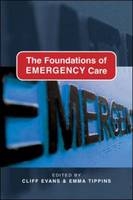 The Foundations of Emergency Care - Cliff Evans, Emma Tippins